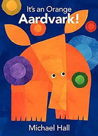 Cover of It's an Orange Aardvark! by Michael Hall